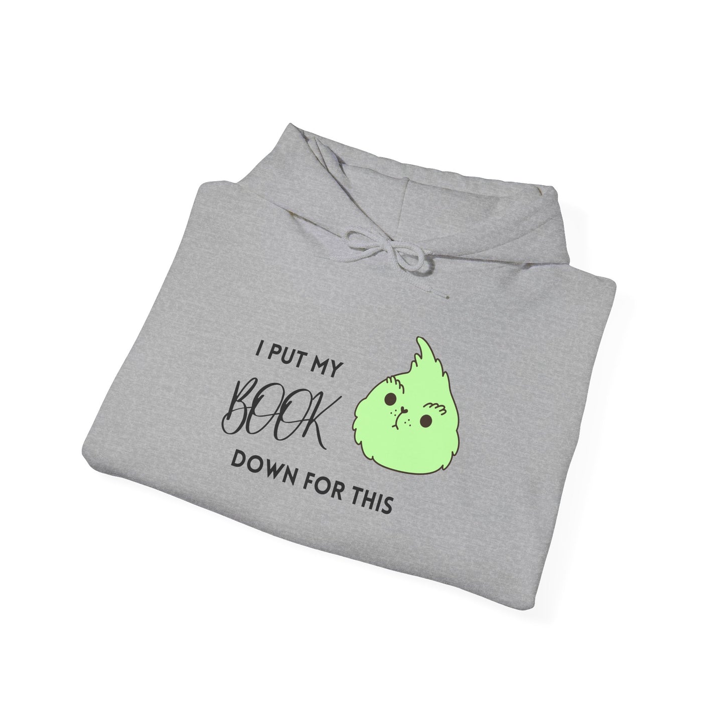 I PUT MY BOOK DOWN Hooded Sweatshirt