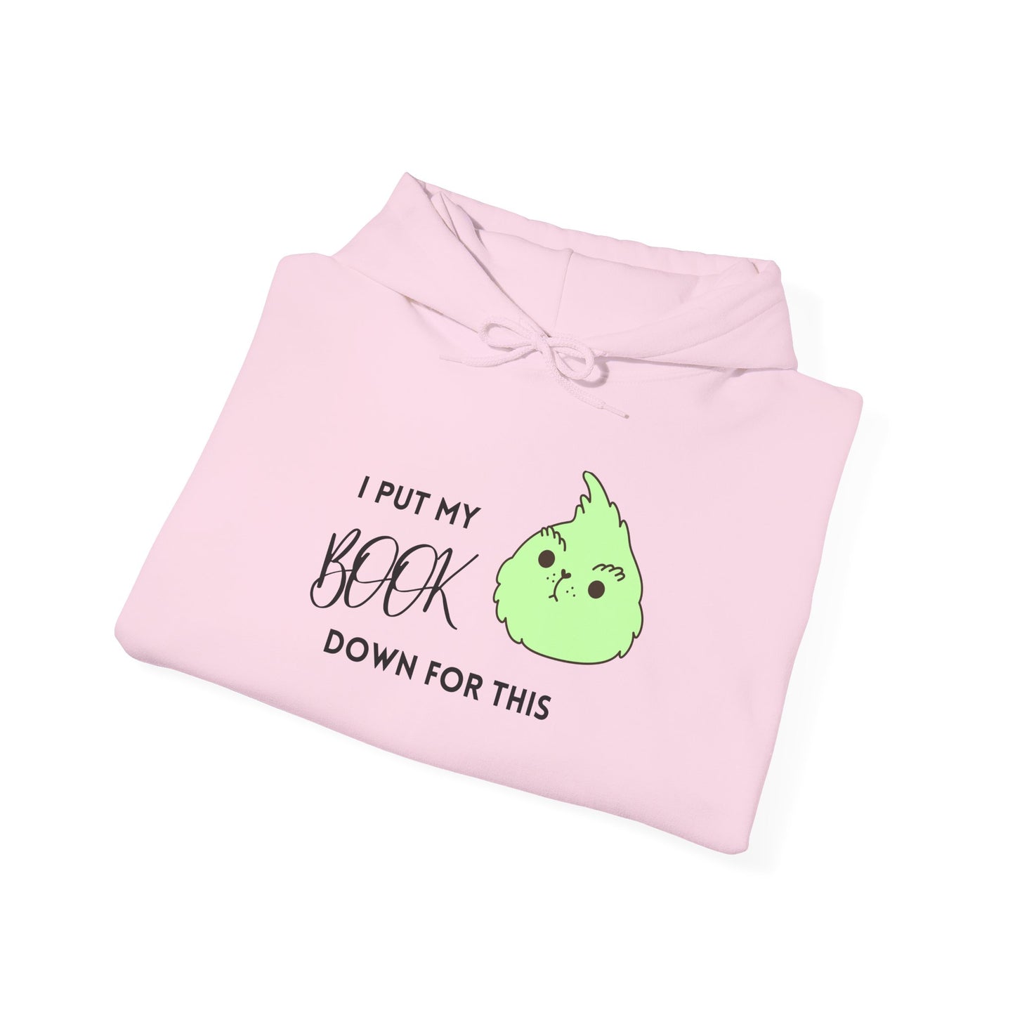 I PUT MY BOOK DOWN Hooded Sweatshirt