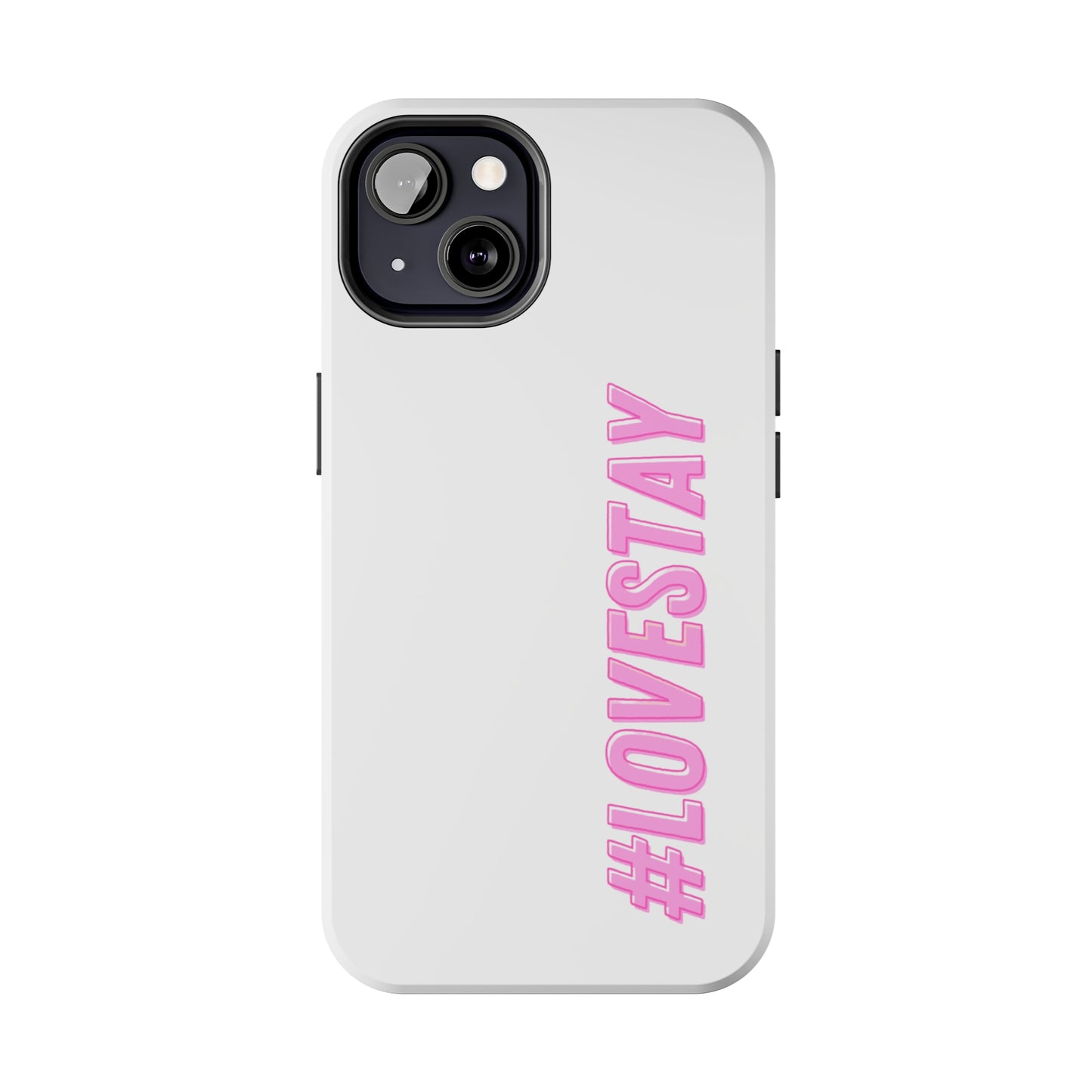 #LOVESTAY in Pink Tough Phone Case