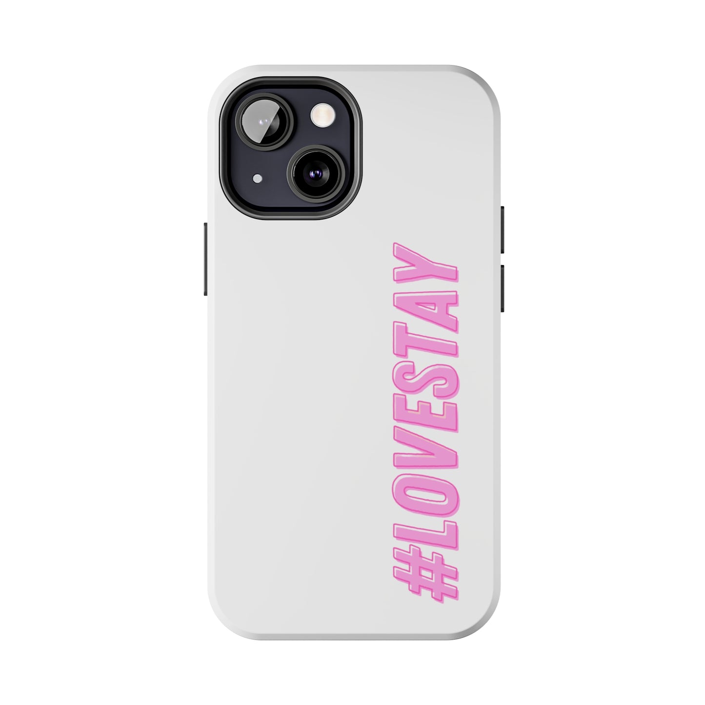 #LOVESTAY in Pink Tough Phone Case