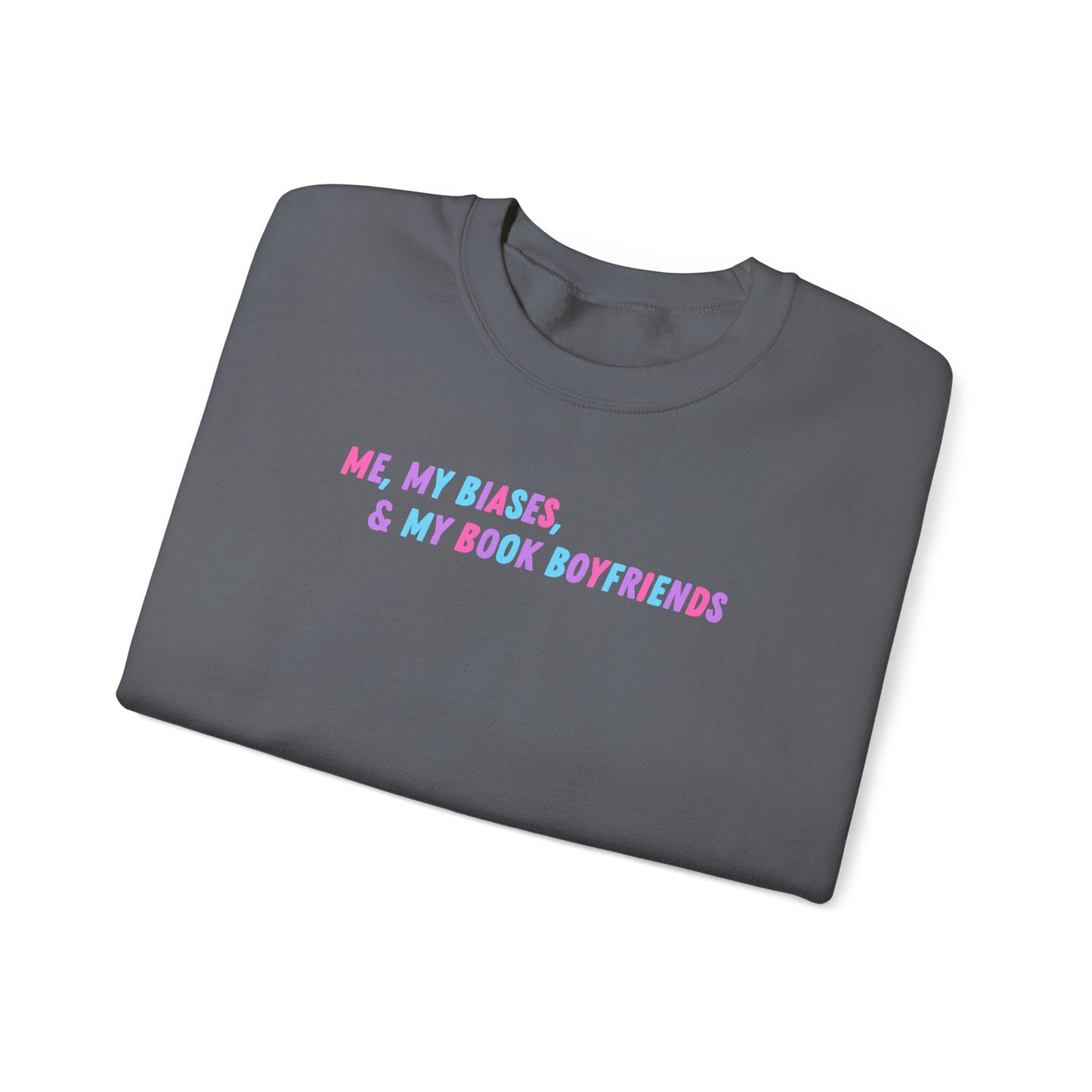 ME, MY BIASES, & MY BOOK BOYFRIENDS (color) Crewneck Sweatshirt