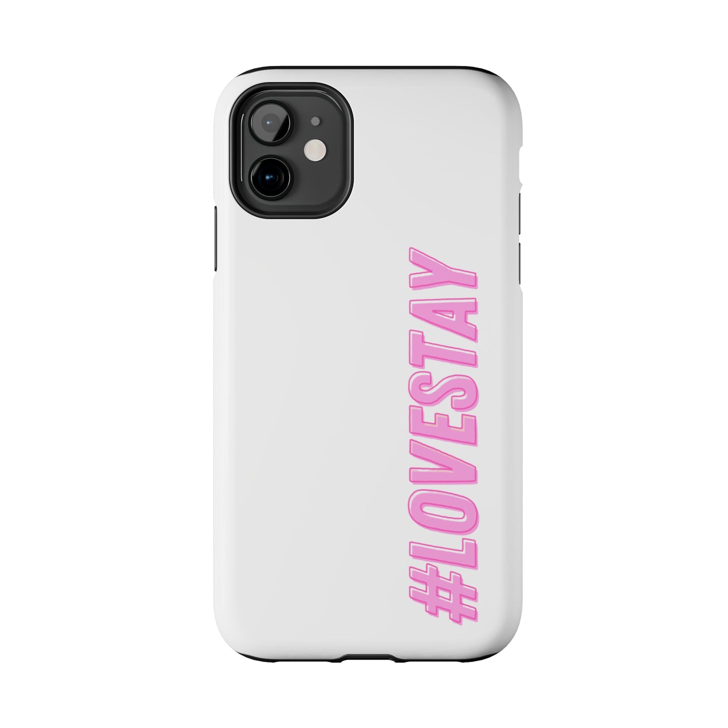 #LOVESTAY in Pink Tough Phone Case