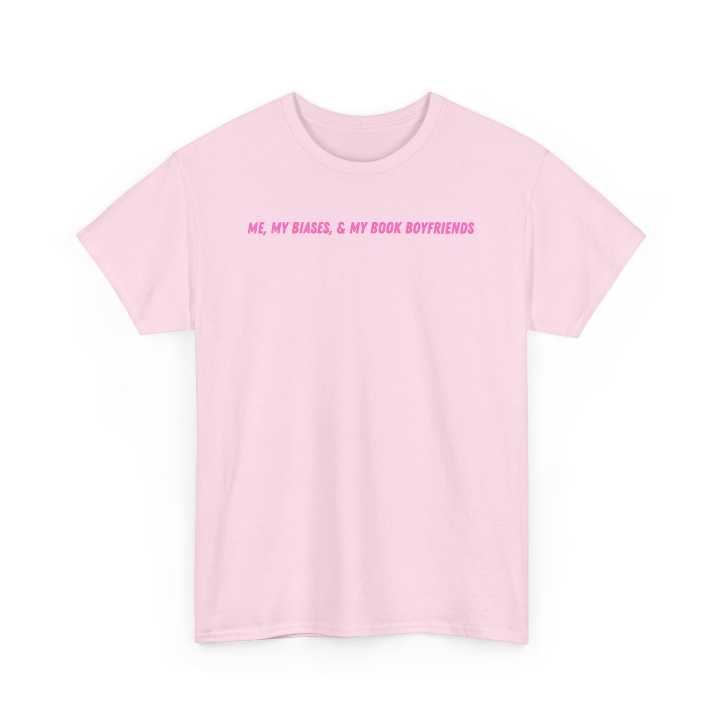 ME, MY BIASES, & MY BOOK BOYFRIENDS (pink) Heavy Cotton Tee