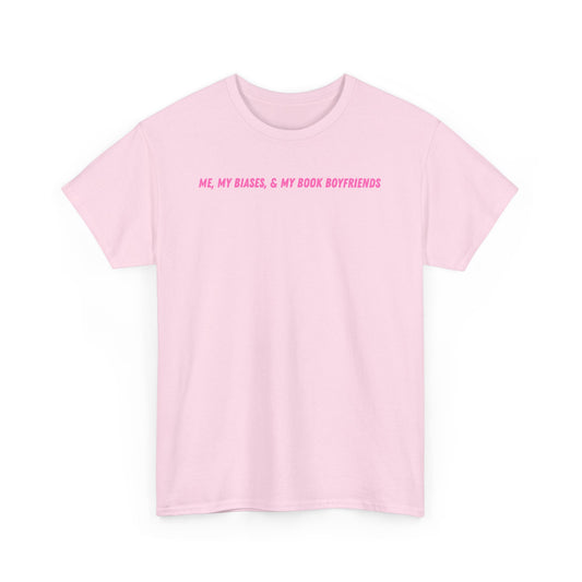 ME, MY BIASES, & MY BOOK BOYFRIENDS (pink) Heavy Cotton Tee