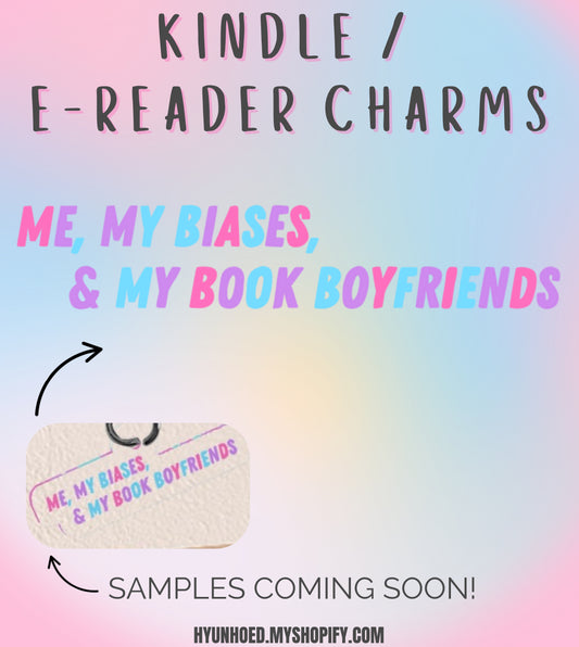 ME, MY BIASES, & MY BOOK BOYFRIENDS E-READER DUST PLUG & PHONE CHARMS